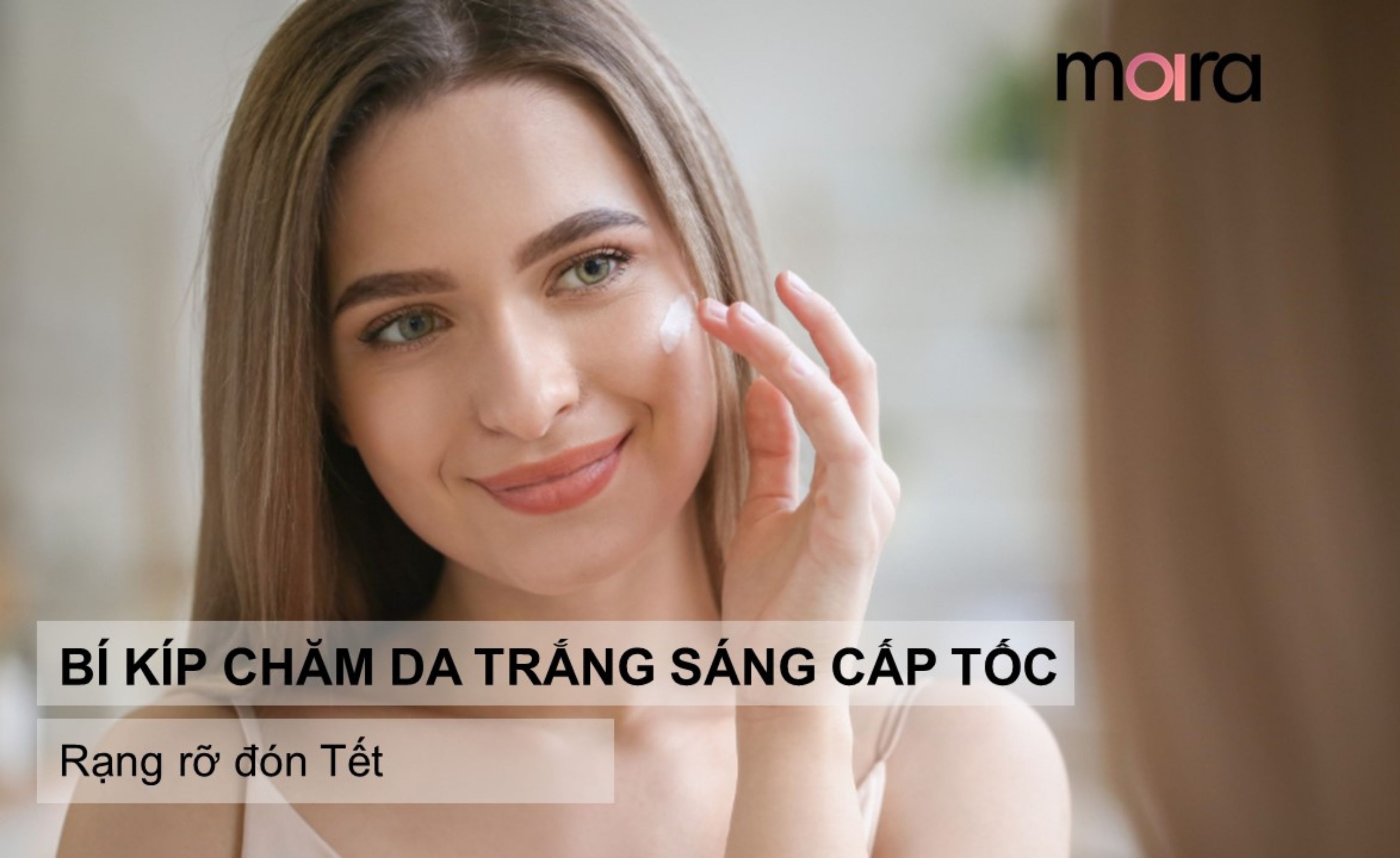 Bí kíp chăm da trắng sáng cấp tốc rạng ngời đón Tết