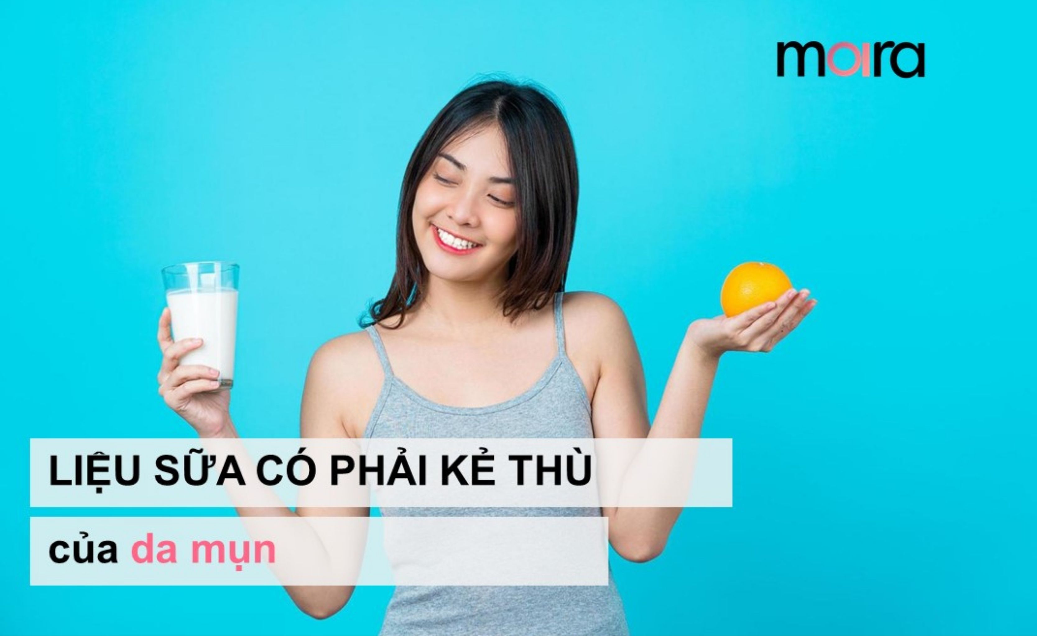 Liệu sữa có phải kẻ thù của da mụn?